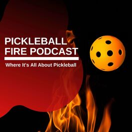Show cover of Pickleball Fire Podcast