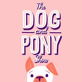 Show cover of The Dog and Pony Show