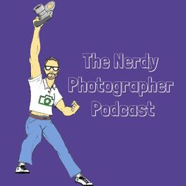 Show cover of The Nerdy Photographer Podcast