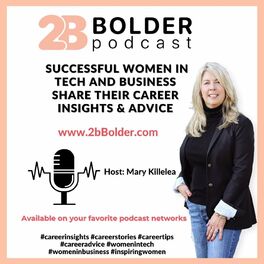 Show cover of 2B Bolder Podcast : Career Insights for the Next Generation of Women in Business & Tech