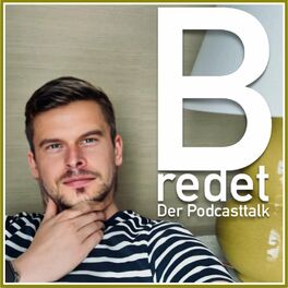 Show cover of B redet - Der Podcast mit dem Blick hinter die Kulissen.