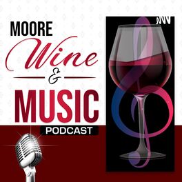 Show cover of Moore Wine & Music Podcast