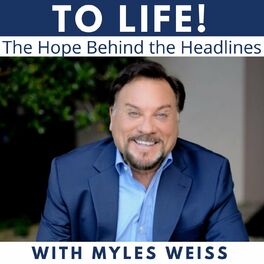 Show cover of To Life! The Hope Behind the Headlines