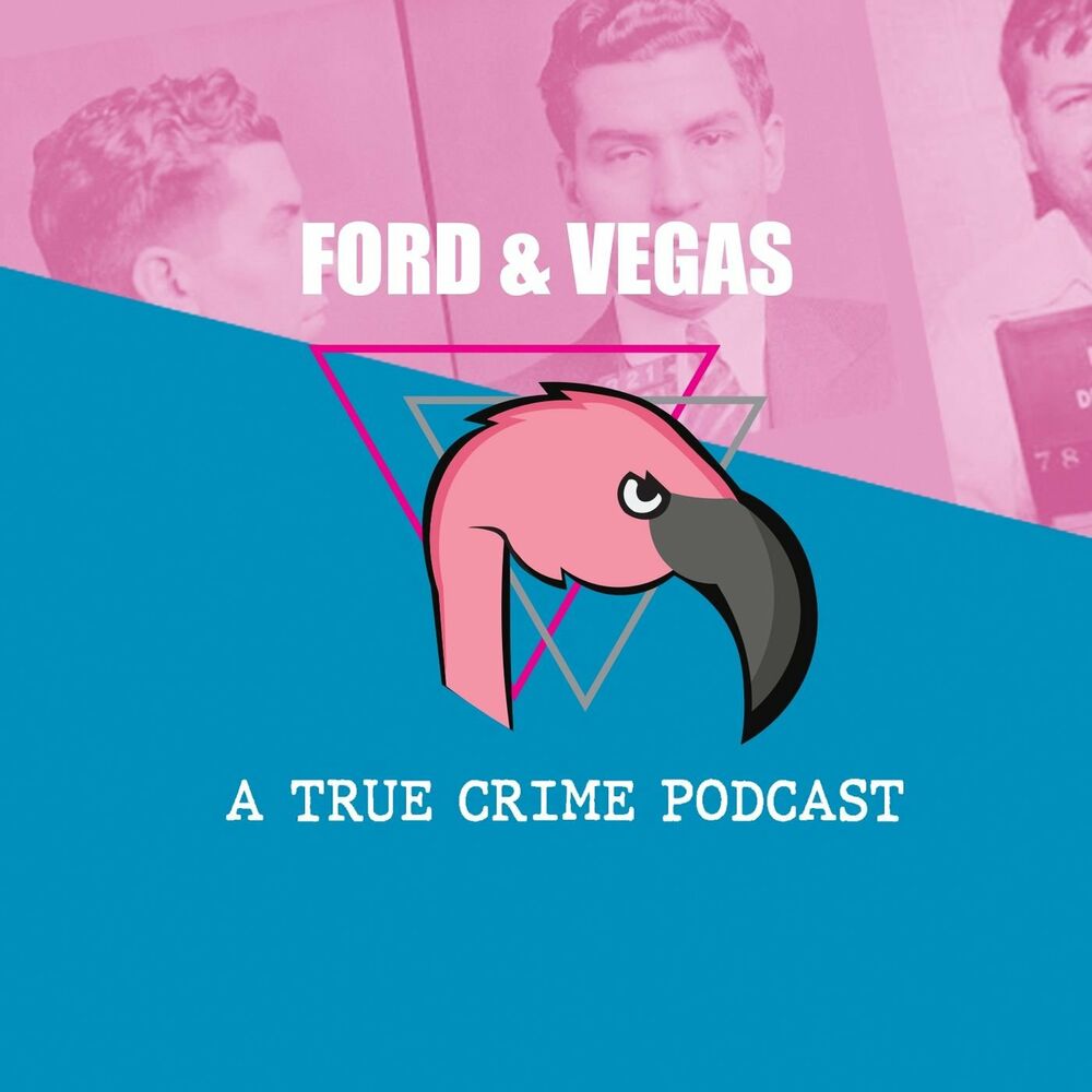 Listen to Ford and Vegas A True Crime Podcast podcast Deezer image image image