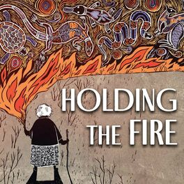 Show cover of Holding the Fire: Indigenous Voices on the Great Unraveling