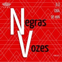 Show cover of Negras Vozes: Um podcast do Ilú Obá De Min