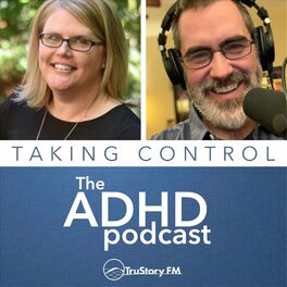 Show cover of Taking Control: The ADHD Podcast