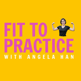 Show cover of Fit to Practice with Angela Han