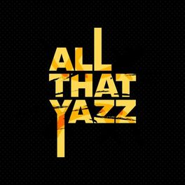 Show cover of All That Yazz