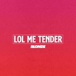 Show cover of LOL ME TENDER