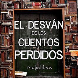 Show cover of El Desván de los Cuentos Perdidos - Audiolibros