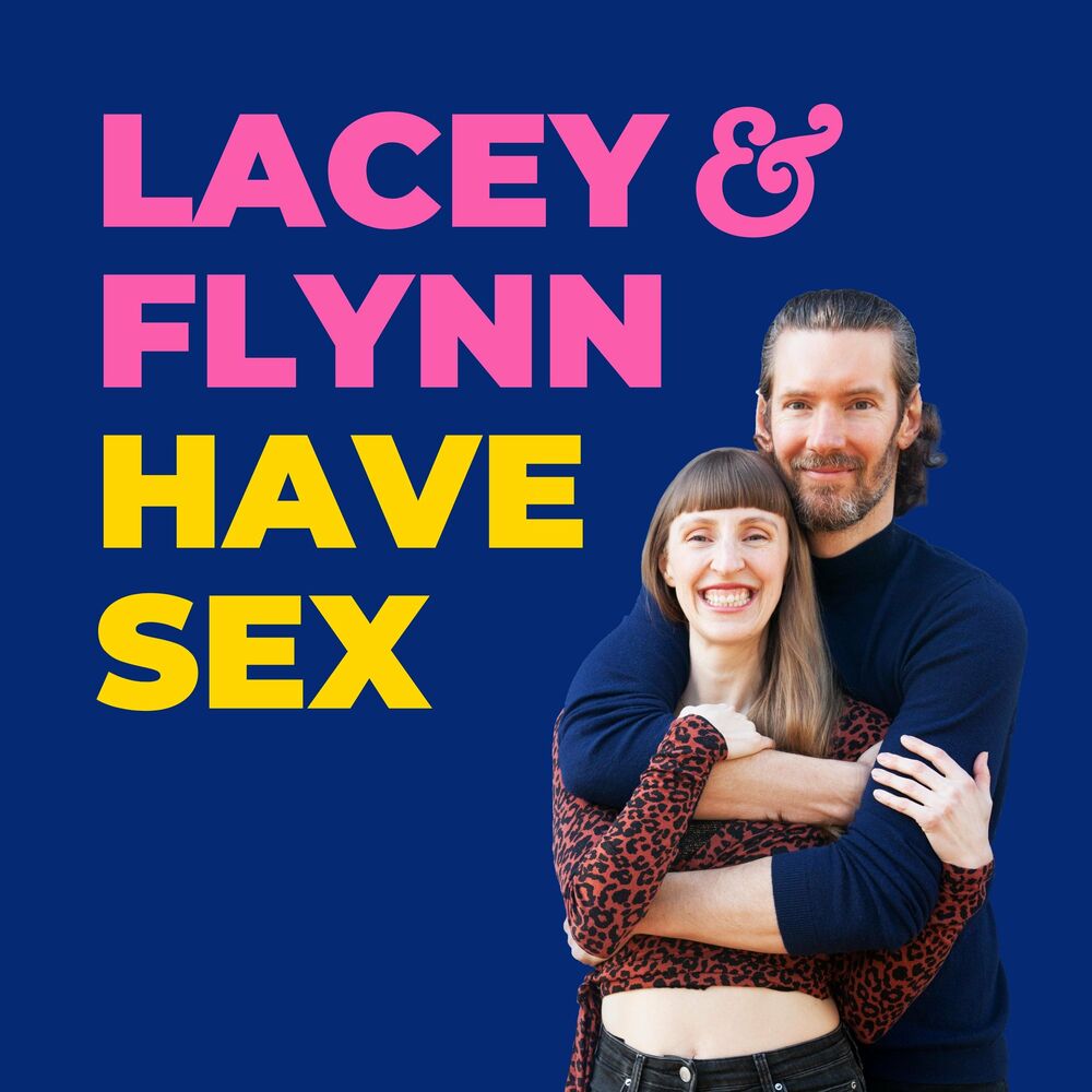 Lacey and Flynn Have Sex podcast