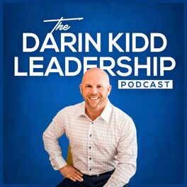 Show cover of The Darin Kidd Leadership Podcast