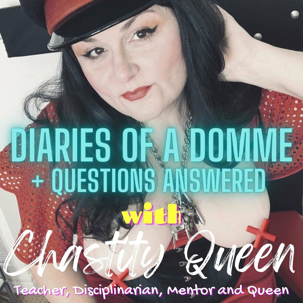 Listen to Diaries of a Domme + Questions Answered, by Chastity Queen podcast Deezer image
