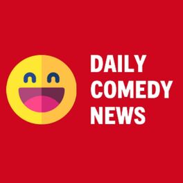 Show cover of Daily Comedy News: comedians, comedy and what's funny today