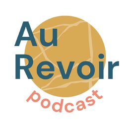 Show cover of Au Revoir Podcast