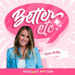 Show cover of Better Etc. with Trista Sutter