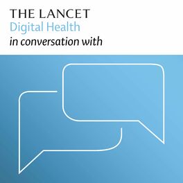 Show cover of The Lancet Digital Health in conversation with