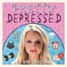 Show cover of Pretty Depressed with Kim Crossman