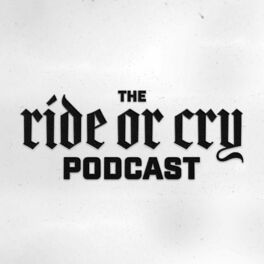 Show cover of The Ride or Cry Podcast