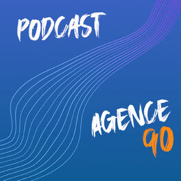 Show cover of Podcast Agence 90