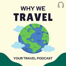 Show cover of Why We Travel Podcast