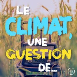 Show cover of Le climat, une question de...