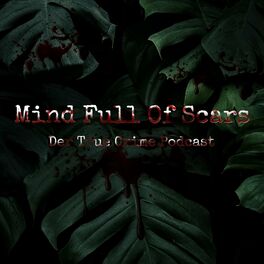 Show cover of Mind Full Of Scars | Der True Crime Podcast