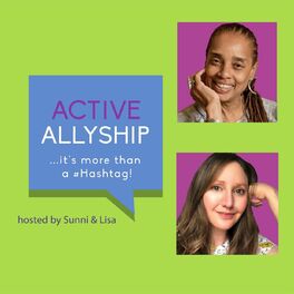 Show cover of Active Allyship...it's more than a #hashtag!