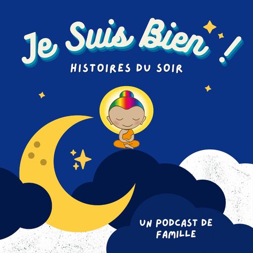Listen to JE SUIS BIEN ! Histoires Du Soir podcast