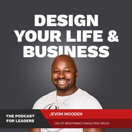 Show cover of Design Your Life And Business: The Podcast For Leaders