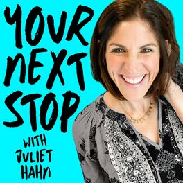 Show cover of Your Next Stop with Juliet Hahn