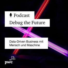 Show cover of Debug the Future: Data-Driven Business mit Mensch und Maschine
