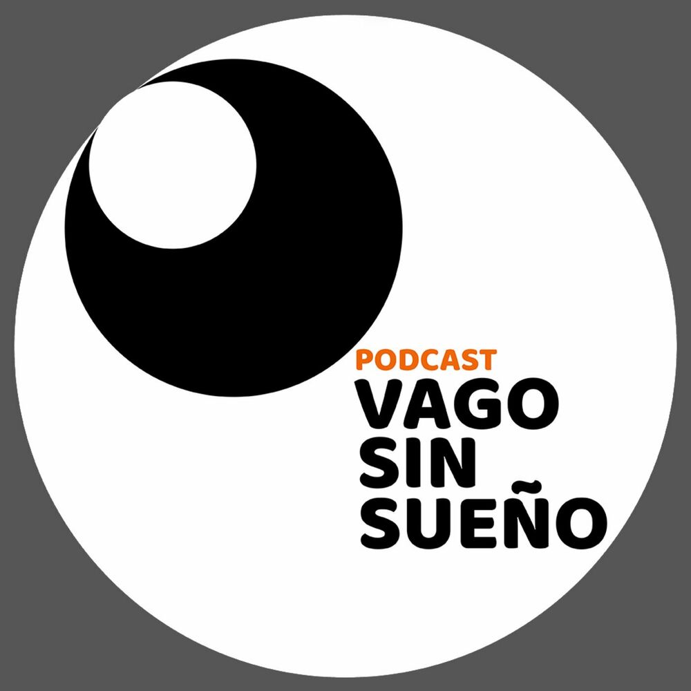 Escuchar el podcast Podcast Vago sin Sueño | Deezer