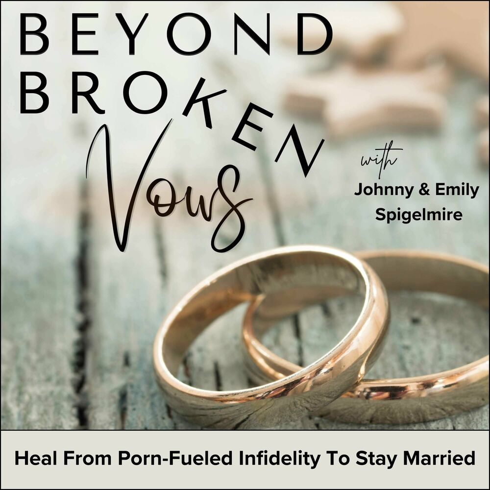 Listen to Beyond Broken Vows Christian Marriage, Adultery, Pornography Addiction, Sexual Betrayal, Intimacy podcast Deezer