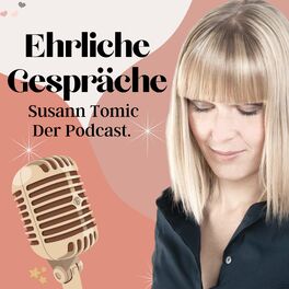 Show cover of Achtsamkeit, Leichtigkeit und Lebensfreude mit Susann Tomic - Ehrliche Gespräche