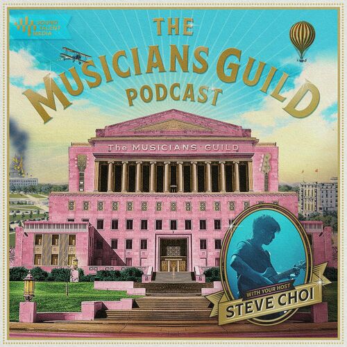 Listen to The Musicians Guild with Steve Choi podcast | Deezer