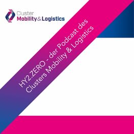 Show cover of HY2.ZERO - der Podcast des Clusters Mobility & Logistics