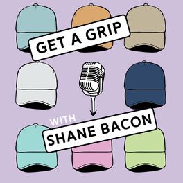 Show cover of Get a Grip with Shane Bacon