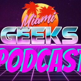 Show cover of Miami Geeks video game podcast
