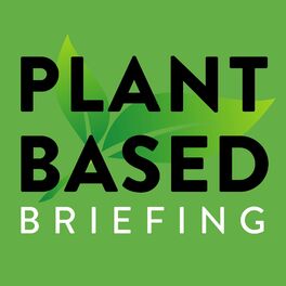 Show cover of Plant Based Briefing