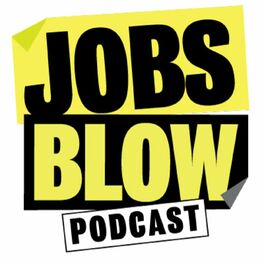 Show cover of Jobs Blow Podcast
