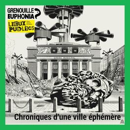 Show cover of Chroniques d'une ville éphémère avec Valérie Manteau - Radio Grenouille et Lieux publics