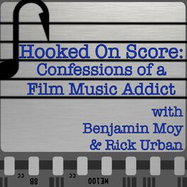 Show cover of Hooked On Score: Confessions of a Film Music Addict