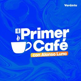 Show cover of El Primer Café con Alonso Luna