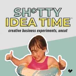 Show cover of Shitty Idea Time: a celebration of bold business experiments