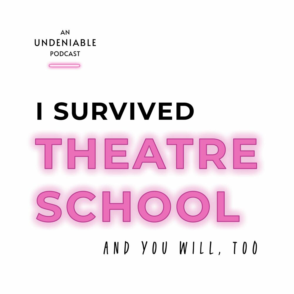 Écoute le podcast I Survived Theatre School | Deezer