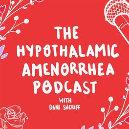 Show cover of Hypothalamic Amenorrhea Podcast