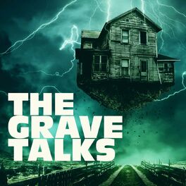 Show cover of The Grave Talks | Haunted, Paranormal & Supernatural