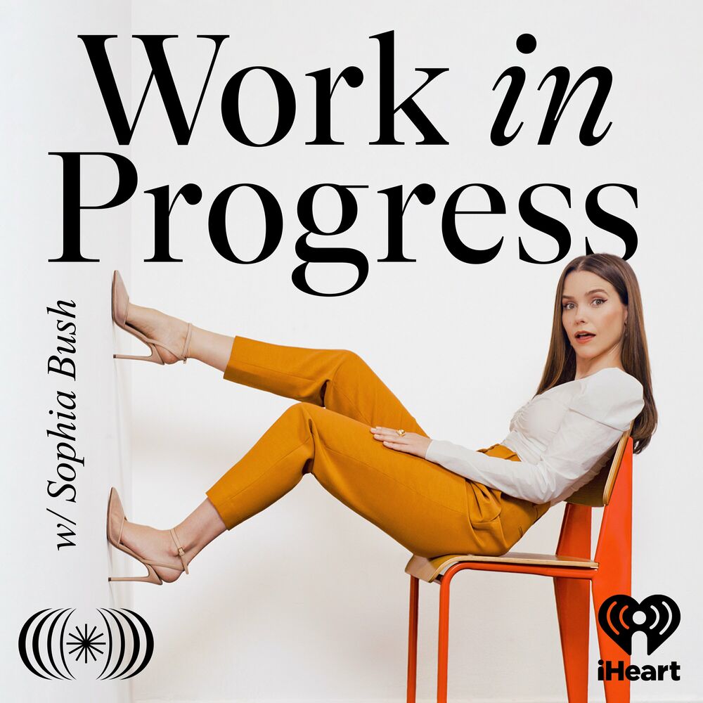 Listen to Work in Progress with Sophia Bush podcast | Deezer